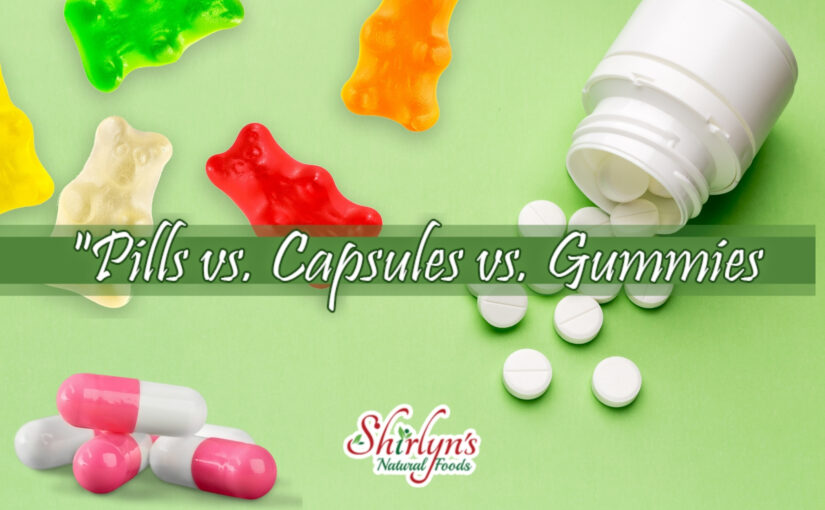 Pills vs. Capsules vs. Gummies